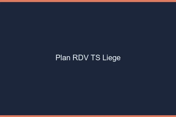 Plan RDV TS Liège