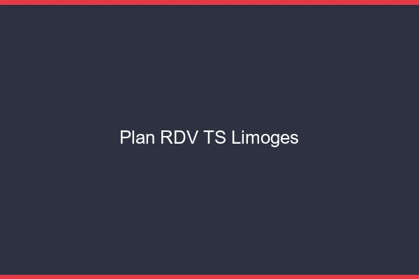 Plan RDV TS Limoges