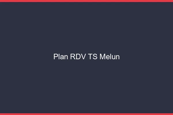 Plan RDV TS Melun