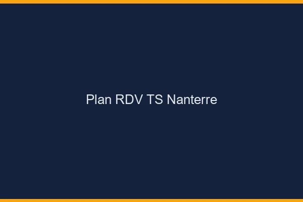 Plan RDV TS Nanterre