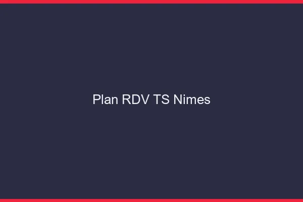 Plan RDV TS Nîmes
