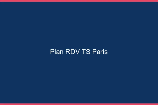 Plan RDV TS Paris