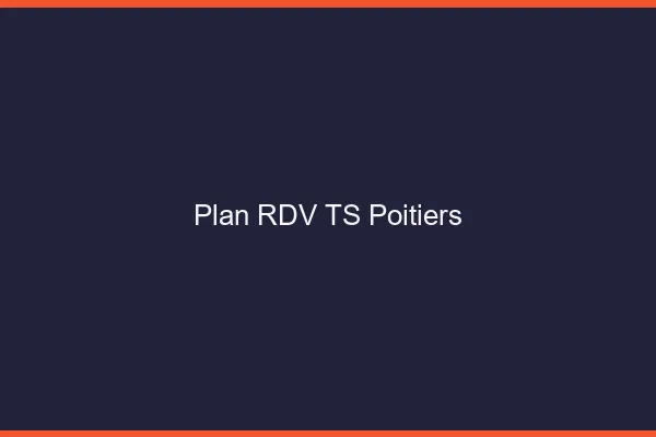 Plan RDV TS Poitiers