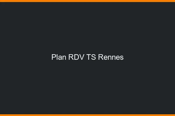 Plan RDV TS Rennes