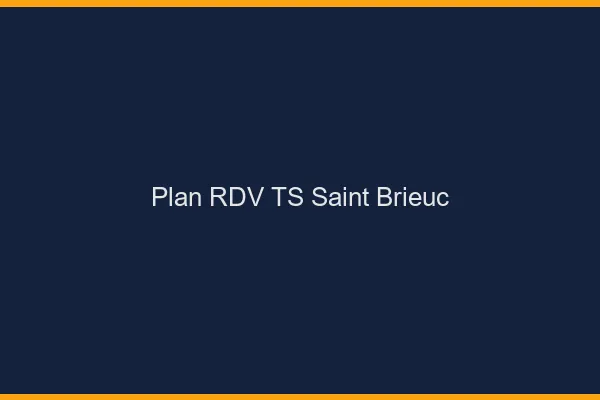 Plan RDV TS Saint-Brieuc