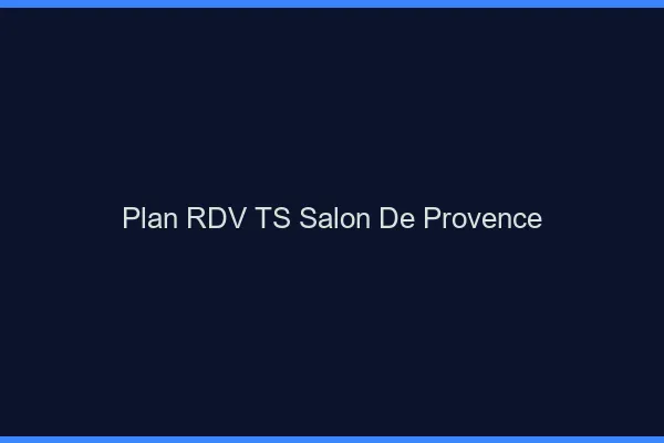 Plan RDV TS Salon-de-Provence