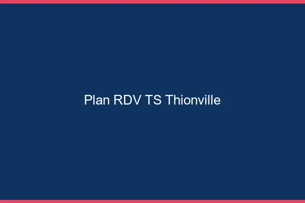 Plan RDV TS Thionville