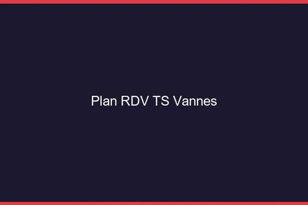 Plan RDV TS Vannes
