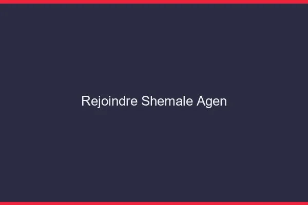 Rejoindre shemale Agen