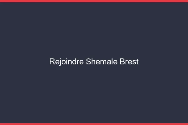 Rejoindre shemale Brest