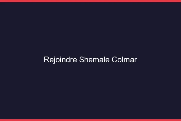 Rejoindre shemale Colmar