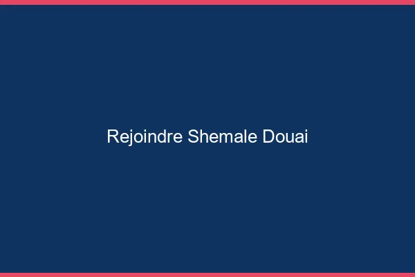 Rejoindre shemale Douai