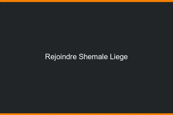 Rejoindre shemale Liège