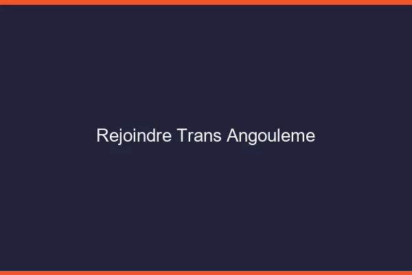 Rejoindre trans Angoulême