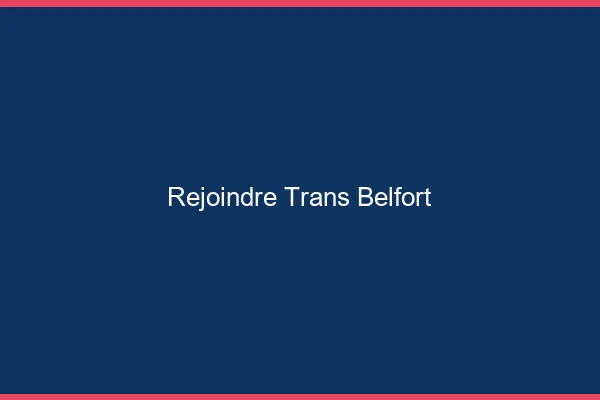 Rejoindre trans Belfort