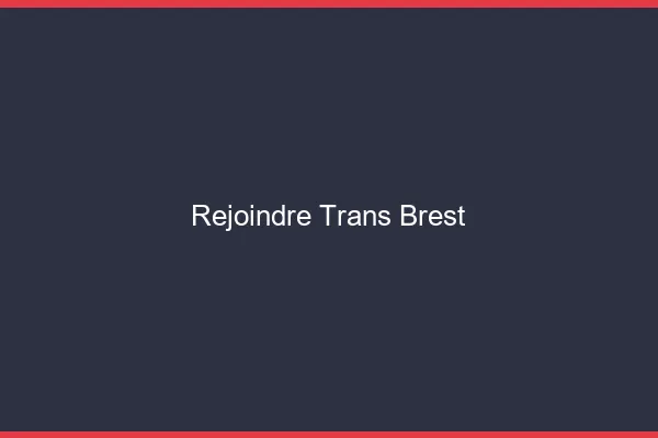 Rejoindre trans Brest