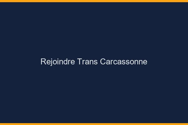 Rejoindre trans Carcassonne