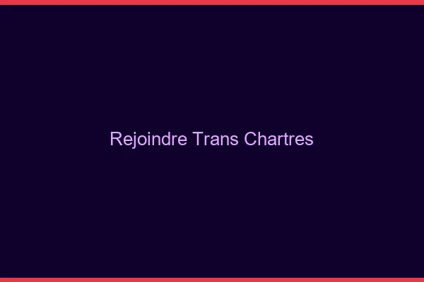 Rejoindre trans Chartres