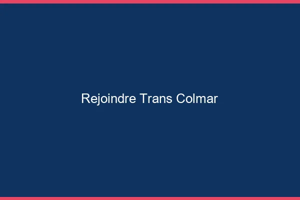 Rejoindre trans Colmar
