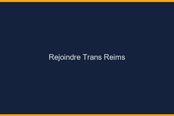 Rejoindre trans Reims