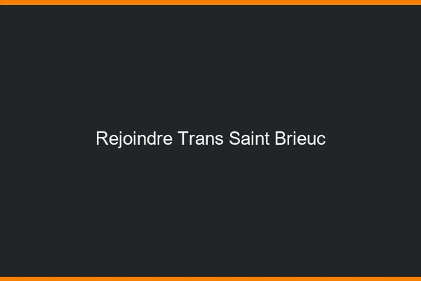 Rejoindre trans Saint-Brieuc