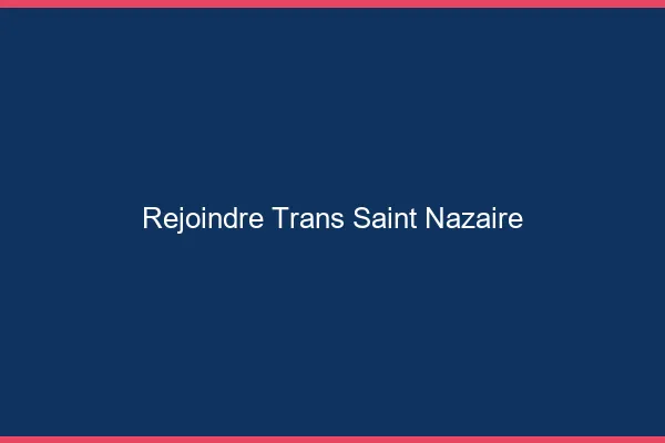 Rejoindre trans Saint-Nazaire
