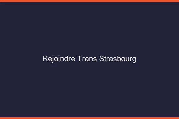 Rejoindre trans Strasbourg