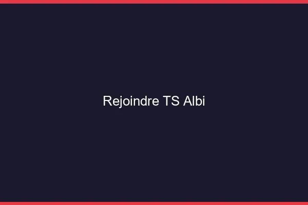 Rejoindre TS Albi