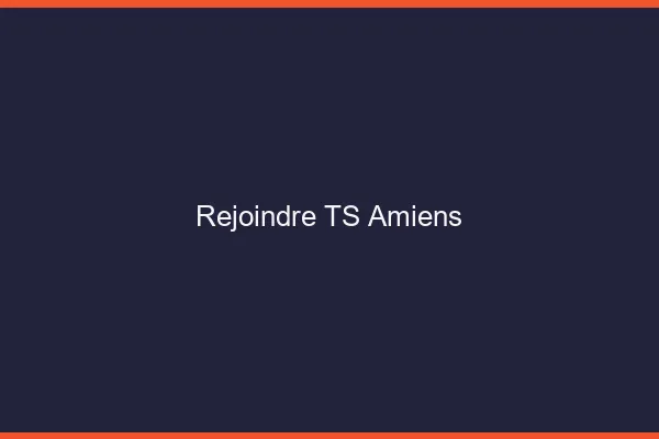 Rejoindre TS Amiens
