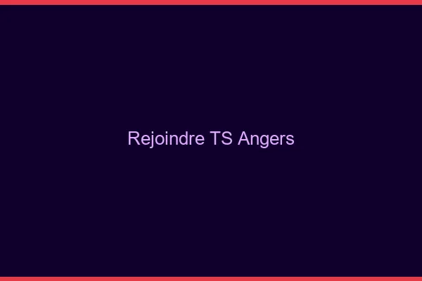 Rejoindre TS Angers