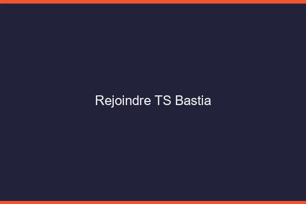 Rejoindre TS Bastia