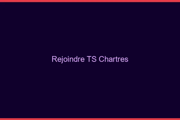 Rejoindre TS Chartres