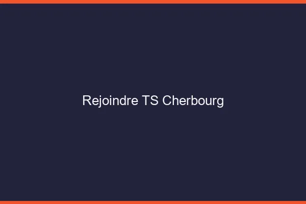 Rejoindre TS Cherbourg