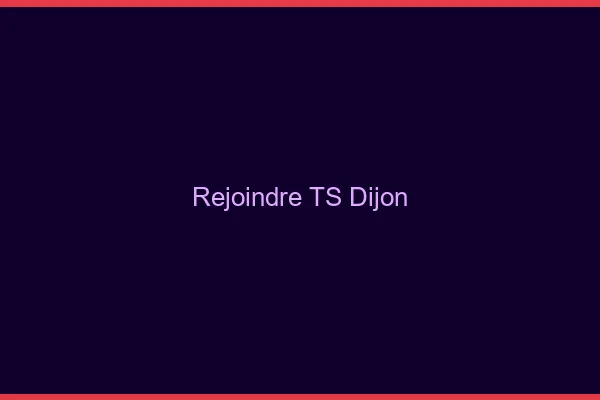 Rejoindre TS Dijon
