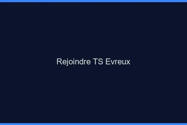Rejoindre TS Évreux