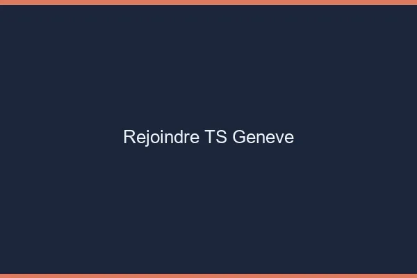 Rejoindre TS Genève
