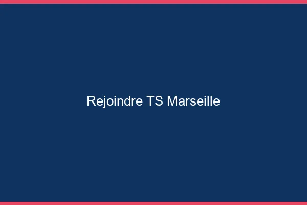 Rejoindre TS Marseille
