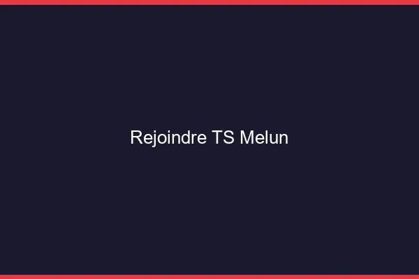 Rejoindre TS Melun