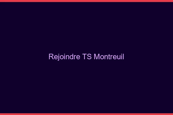 Rejoindre TS Montreuil