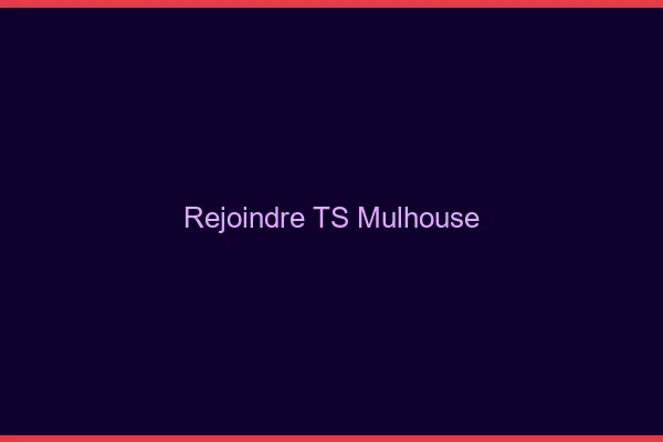 Rejoindre TS Mulhouse