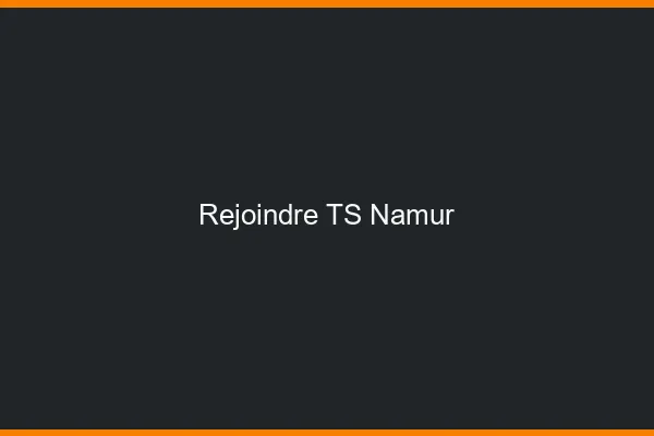 Rejoindre TS Namur