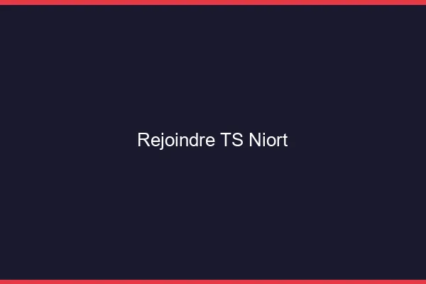 Rejoindre TS Niort