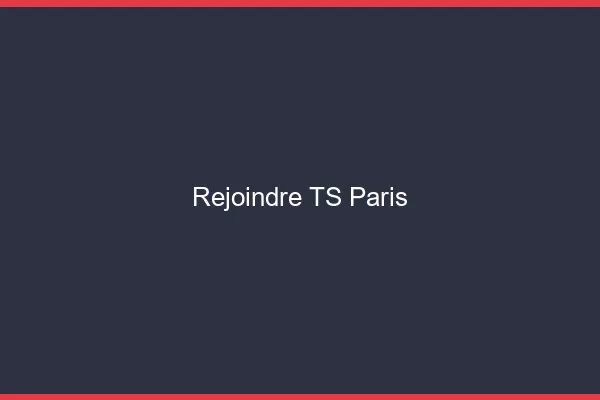 Rejoindre TS Paris