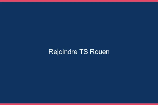 Rejoindre TS Rouen