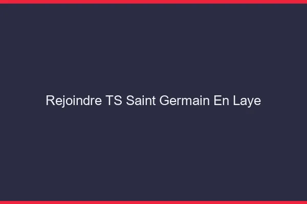 Rejoindre TS Saint-Germain-en-Laye