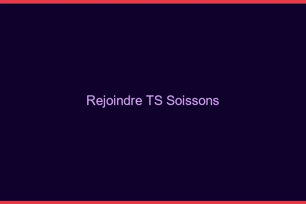 Rejoindre TS Soissons