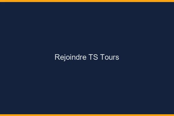 Rejoindre TS Tours