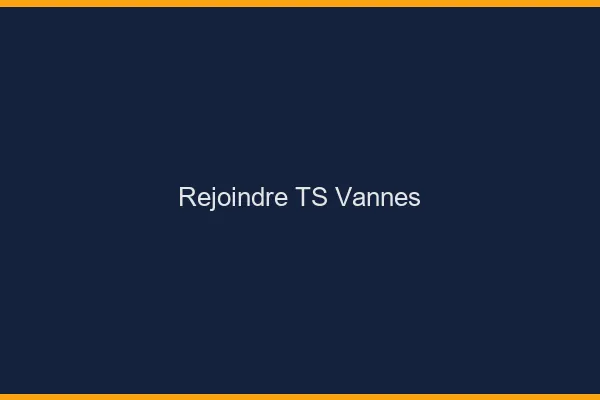 Rejoindre TS Vannes