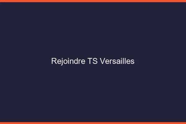 Rejoindre TS Versailles