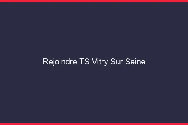 Rejoindre TS Vitry-sur-Seine